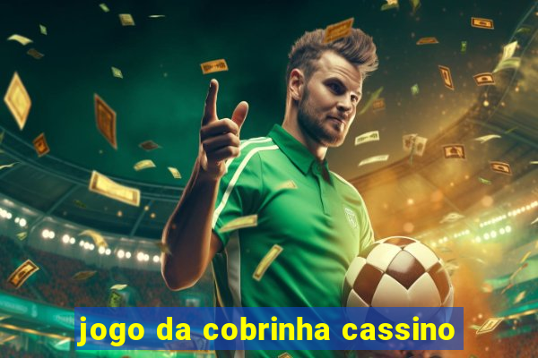 jogo da cobrinha cassino